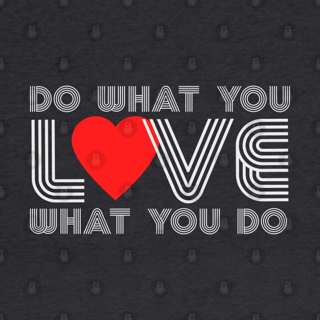 Do What You Love, Love What You Do by Off the Page